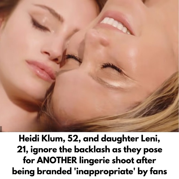 Heidi Klum, 52, and daughter Leni, 21, ignore the backlash as they pose for another lingerie shoot after being branded ‘inappropriate’ by fans