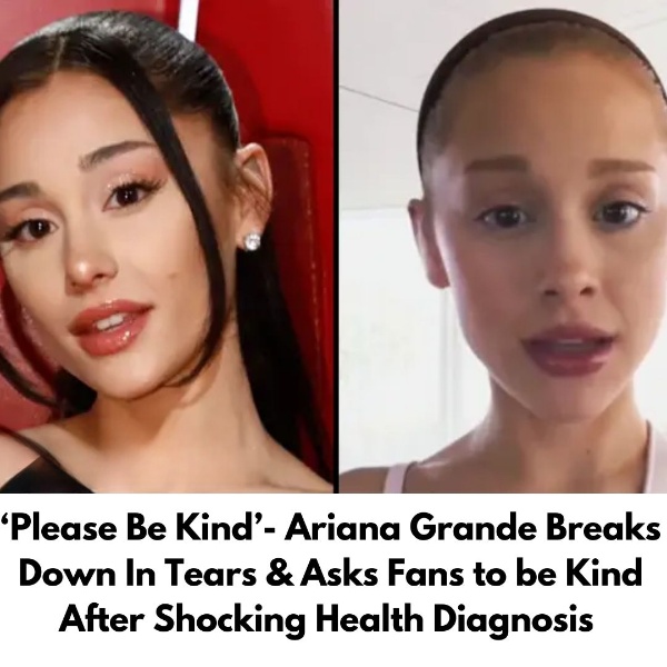 ‘Please Be Kind’- Ariana Grande Breaks Down In Tears & Asks Fans to be Kind After Shocking Health Diagnosis