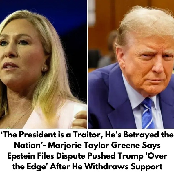 ‘The President is a Traitor, He’s Betrayed the Nation’- Marjorie Taylor Greene Says Epstein Files Dispute Pushed Trump ‘Over the Edge’ After He Withdraws Support