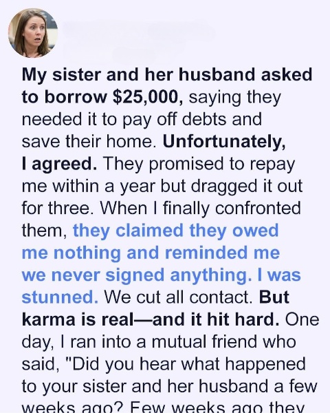 My Sister Betrayed Me Over $25,000… But Karma Had Other Plans