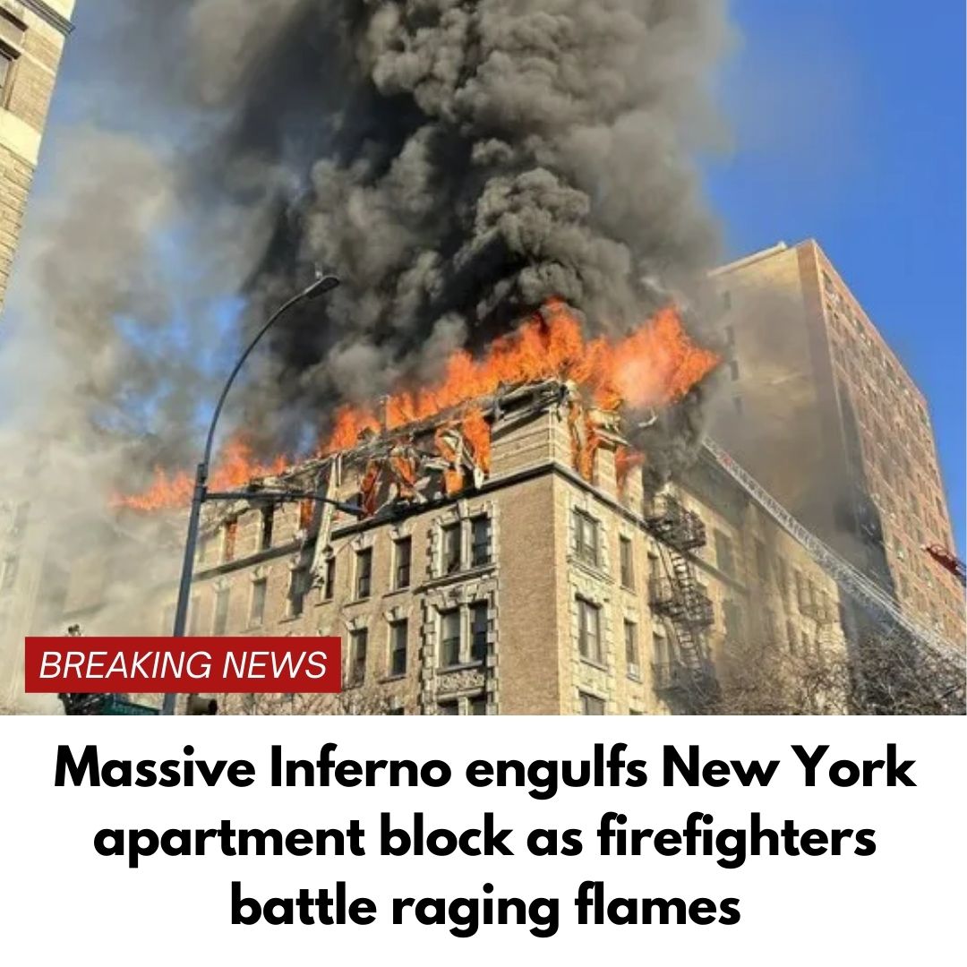 Massive Inferno engulfs New York apartment block as firefighters battle raging flames