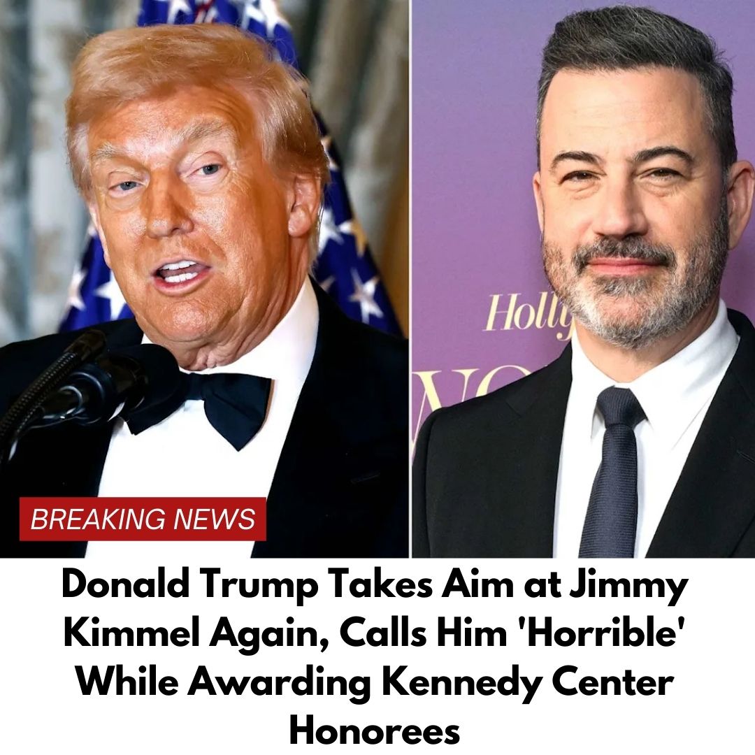 Donald Trump Takes Aim at Jimmy Kimmel Again, Calls Him ‘Horrible’ While Awarding Kennedy Center Honorees