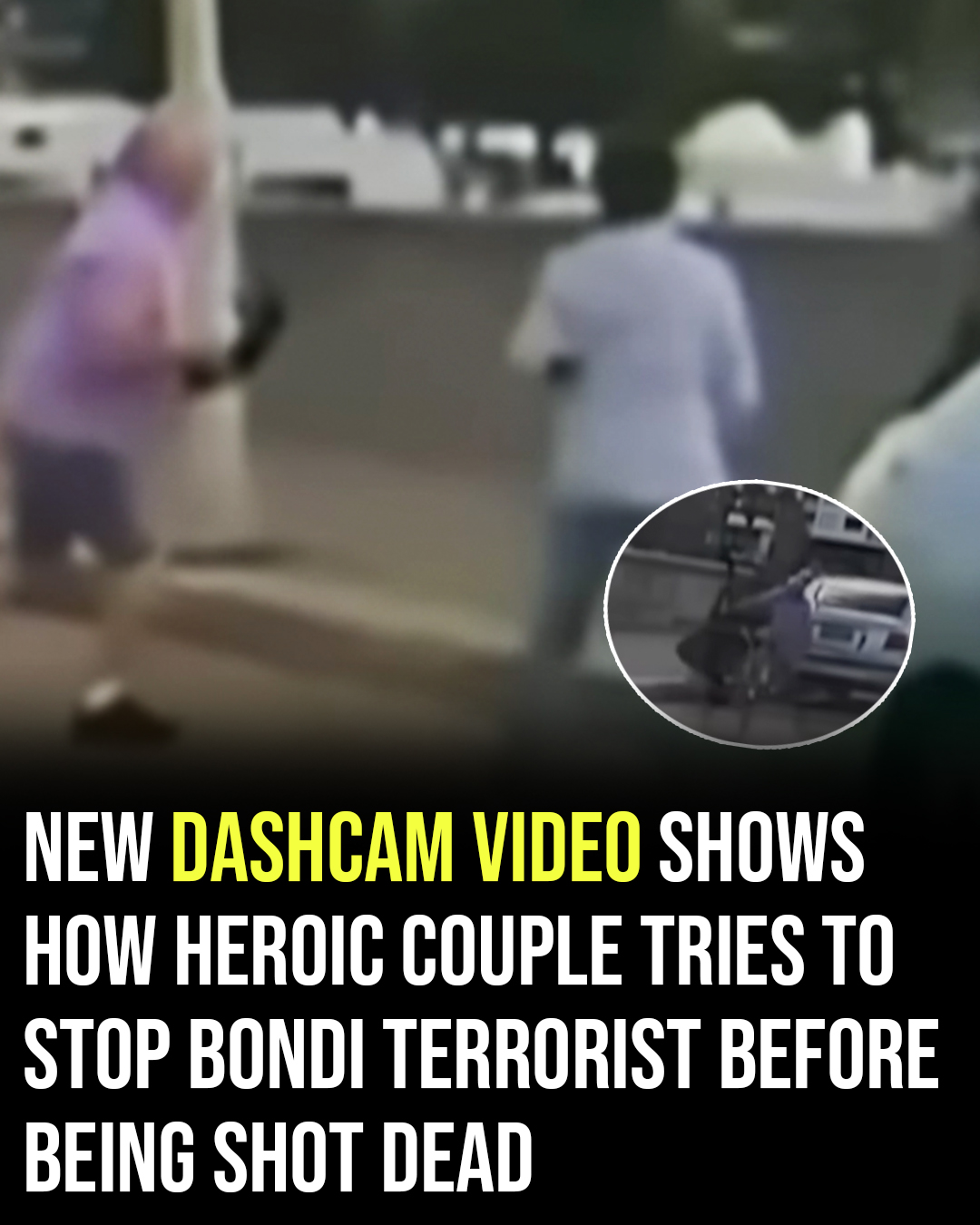 New dashcam video shows heroic couple trying to stop gunman in Bondi Beach attack