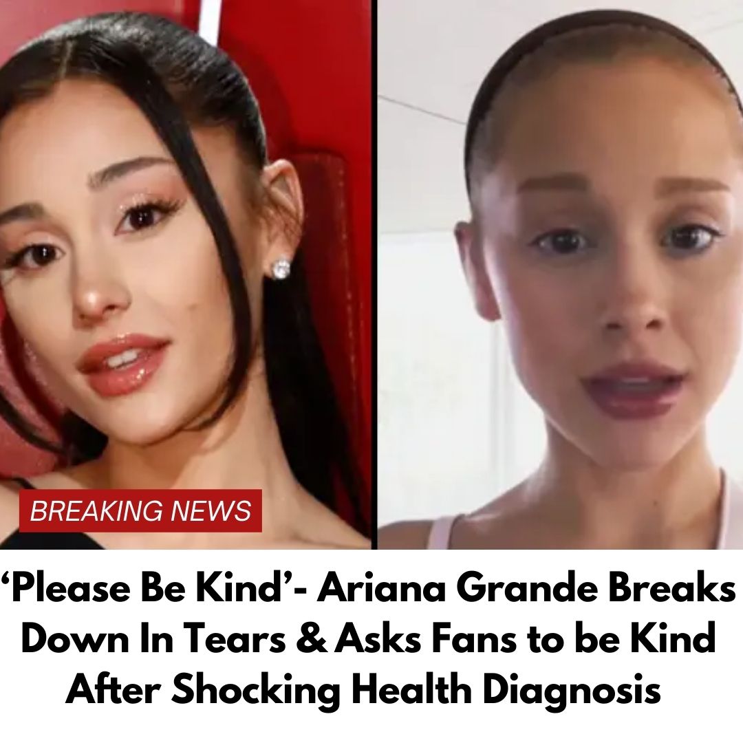 ‘Please Be Kind’- Ariana Grande Breaks Down In Tears & Asks Fans to be Kind After Shocking Health Diagnosis