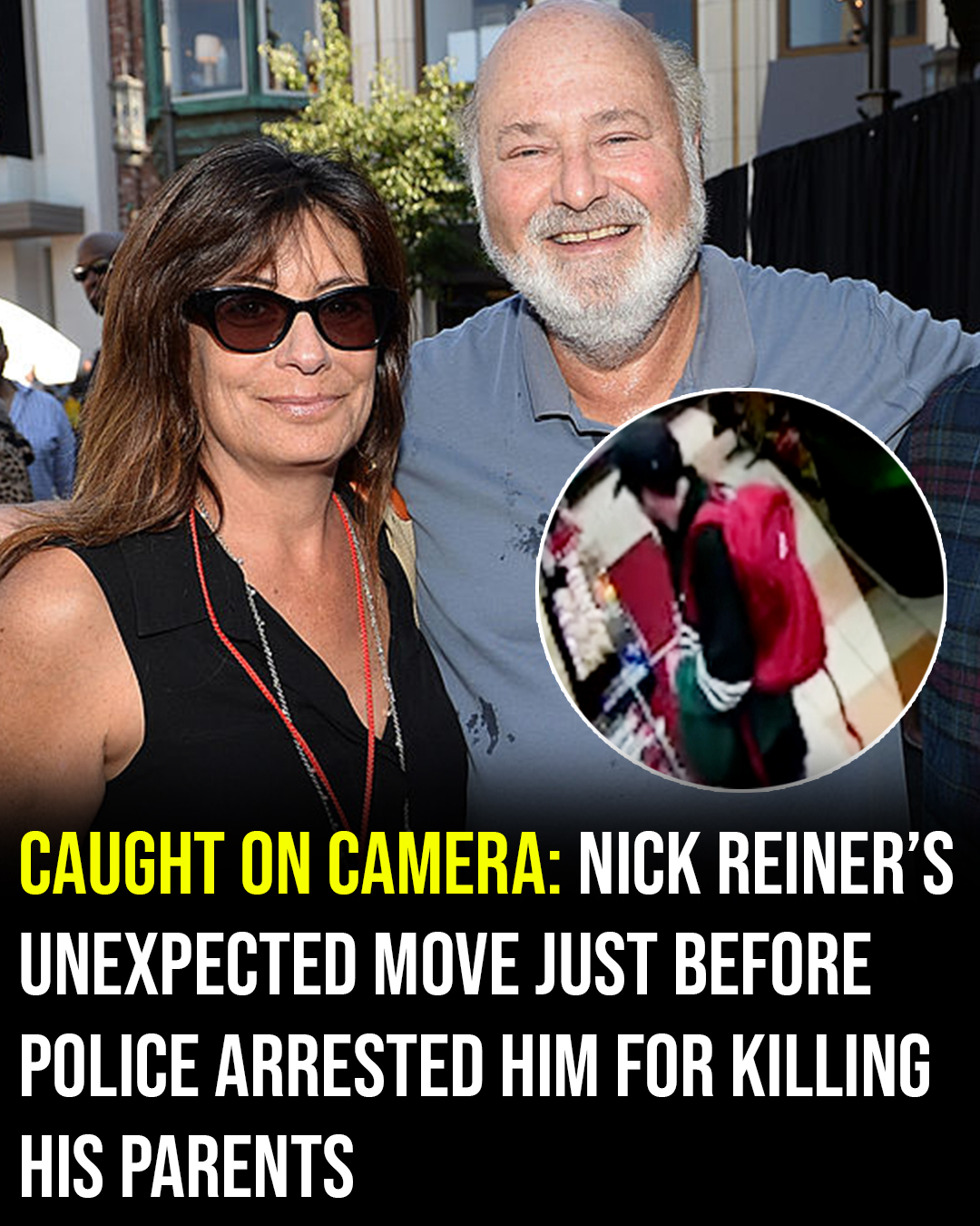 New video shows Nick Reiner moments before being arrested for parents’ murders