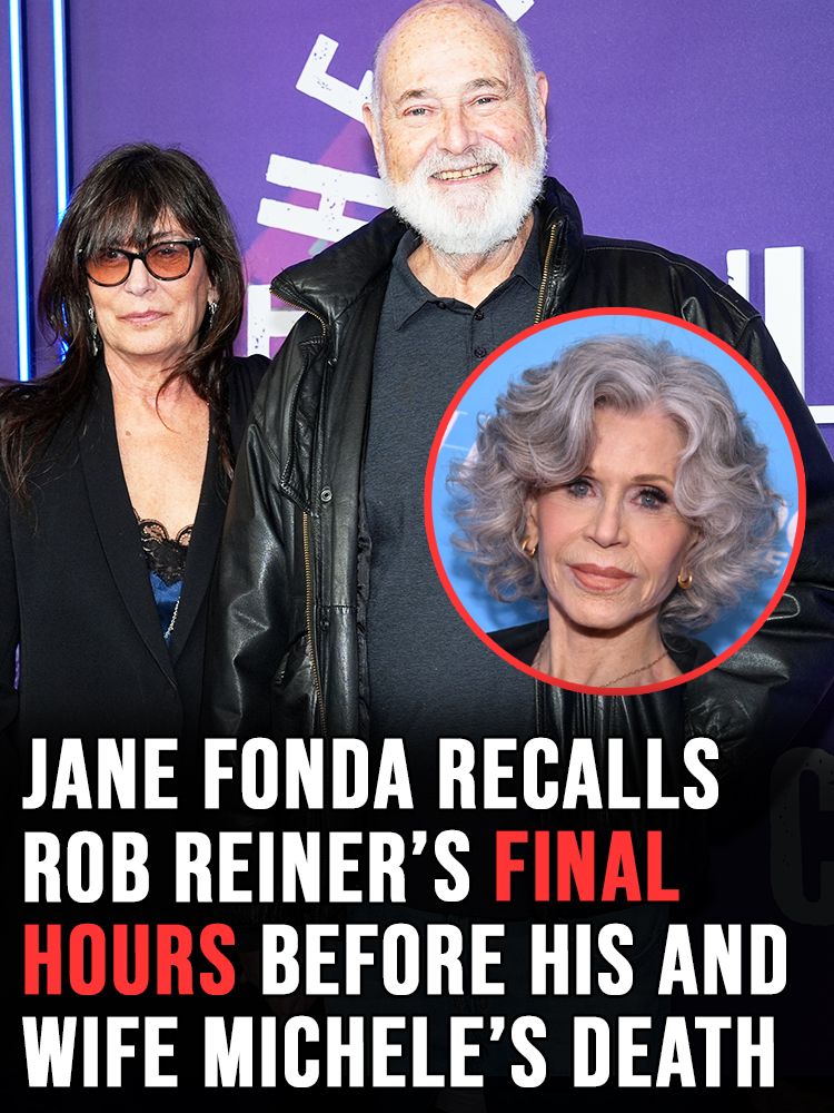 Jane Fonda recalls Rob Reiner’s final hours before his and wife Michele’s death