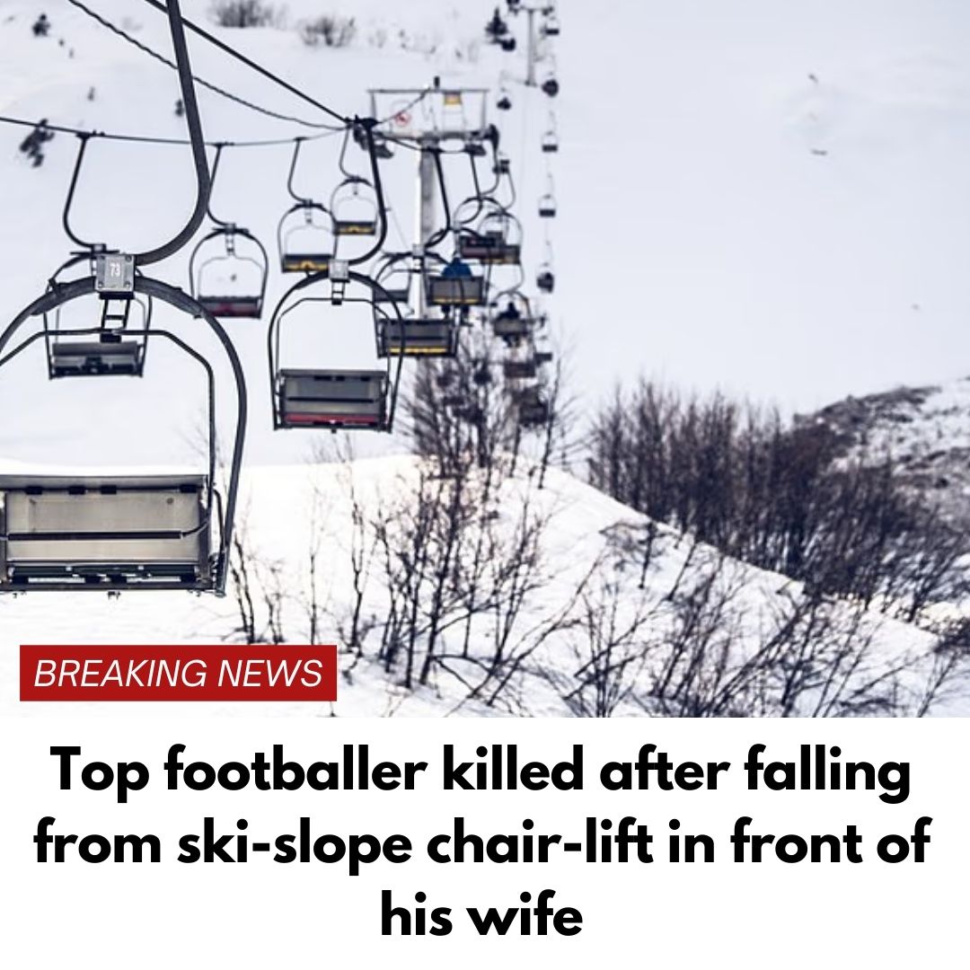 Top footballer killed after falling from ski-slope chair-lift in front of his wife