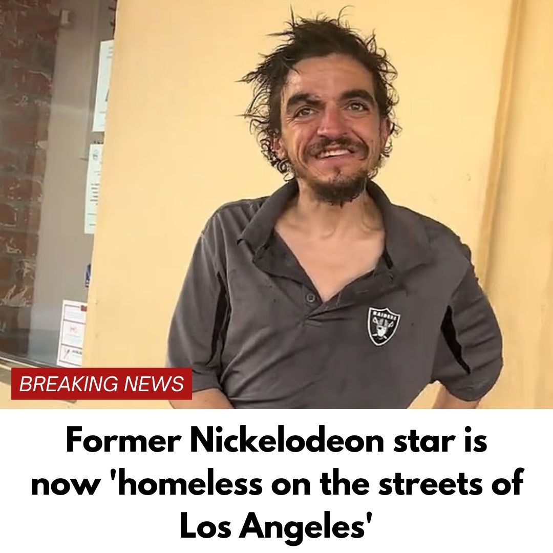 Former Nickelodeon star is now ‘homeless on the streets of Los Angeles’