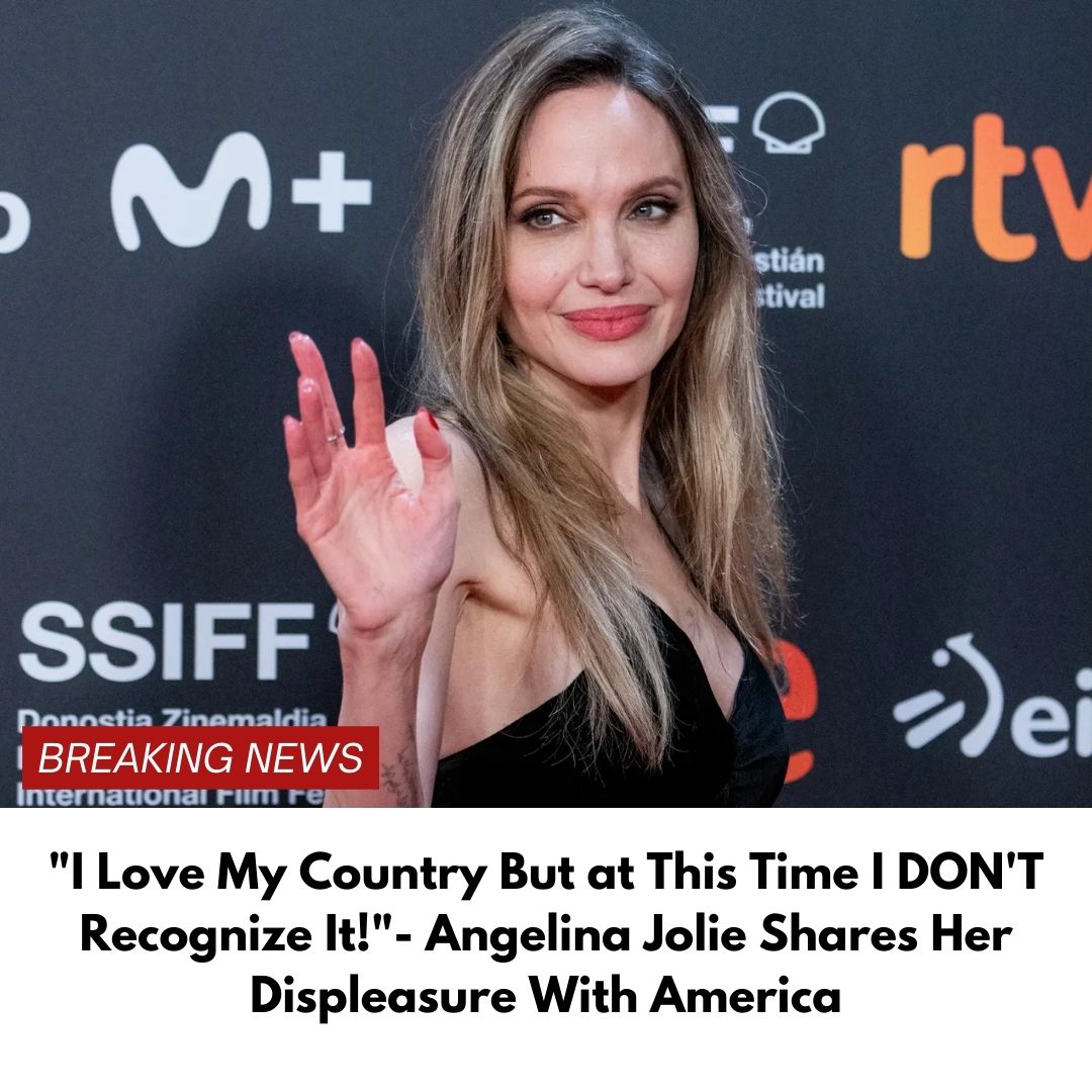 “I Love My Country But at This Time I DON’T Recognize It!”- Angelina Jolie Shares Her Displeasure With America