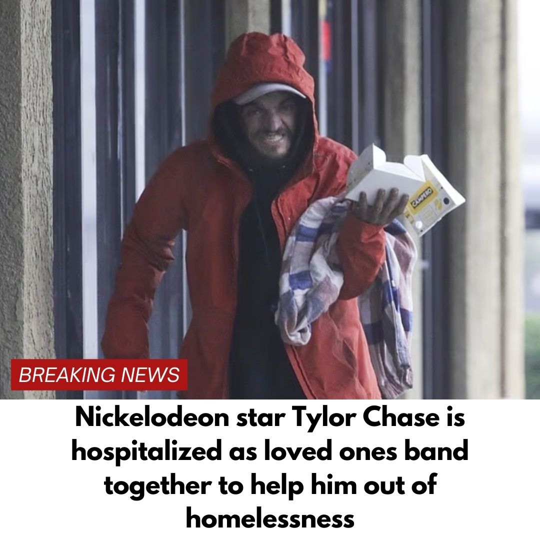 Nickelodeon star Tylor Chase is hospitalized as loved ones band together to help him out of homelessness