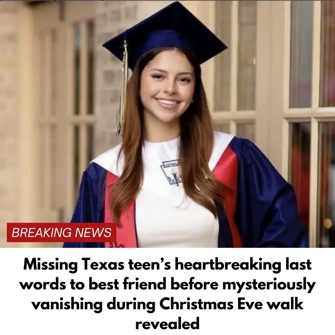 Missing Texas teen’s heartbreaking last words to best friend before mysteriously vanishing during Christmas Eve walk revealed