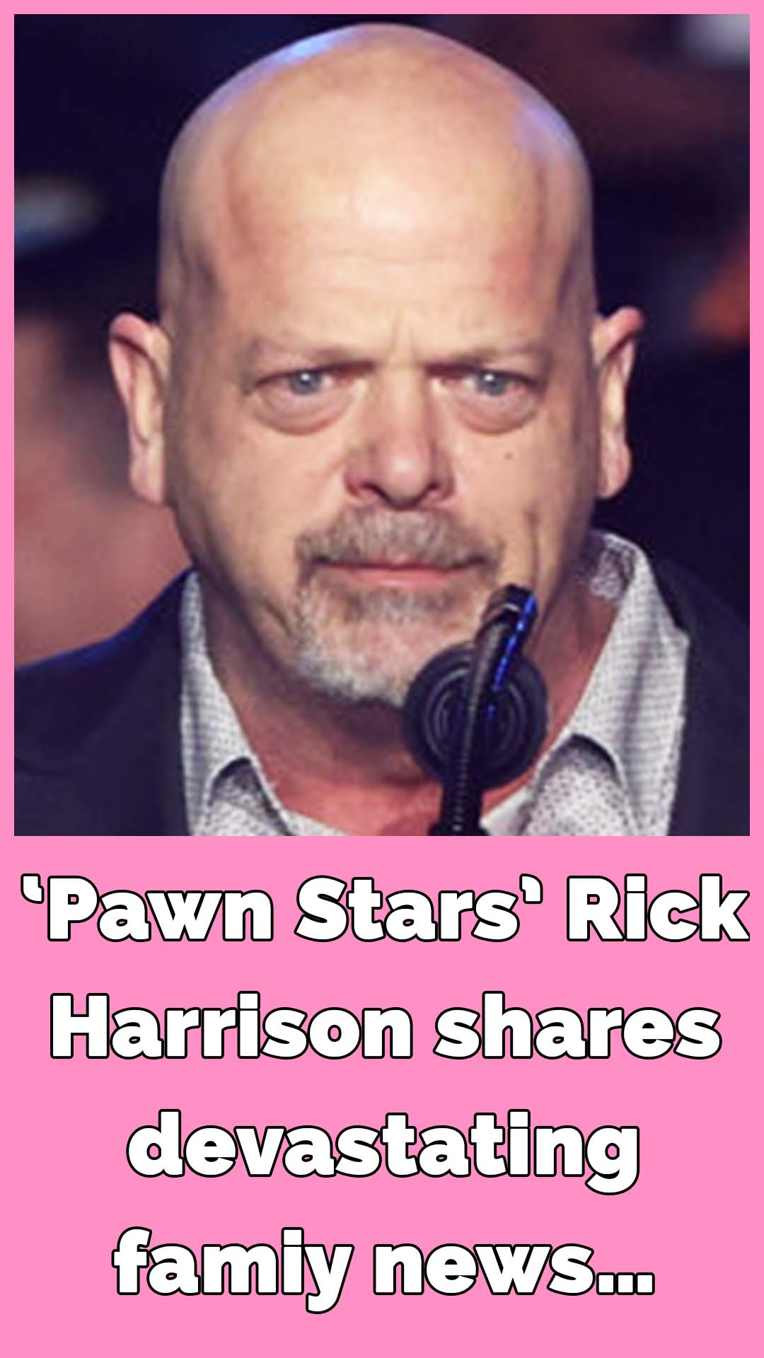 ‘Pawn Stars’ Rick Harrison mourns death of his mom, 18 months after losing his son
