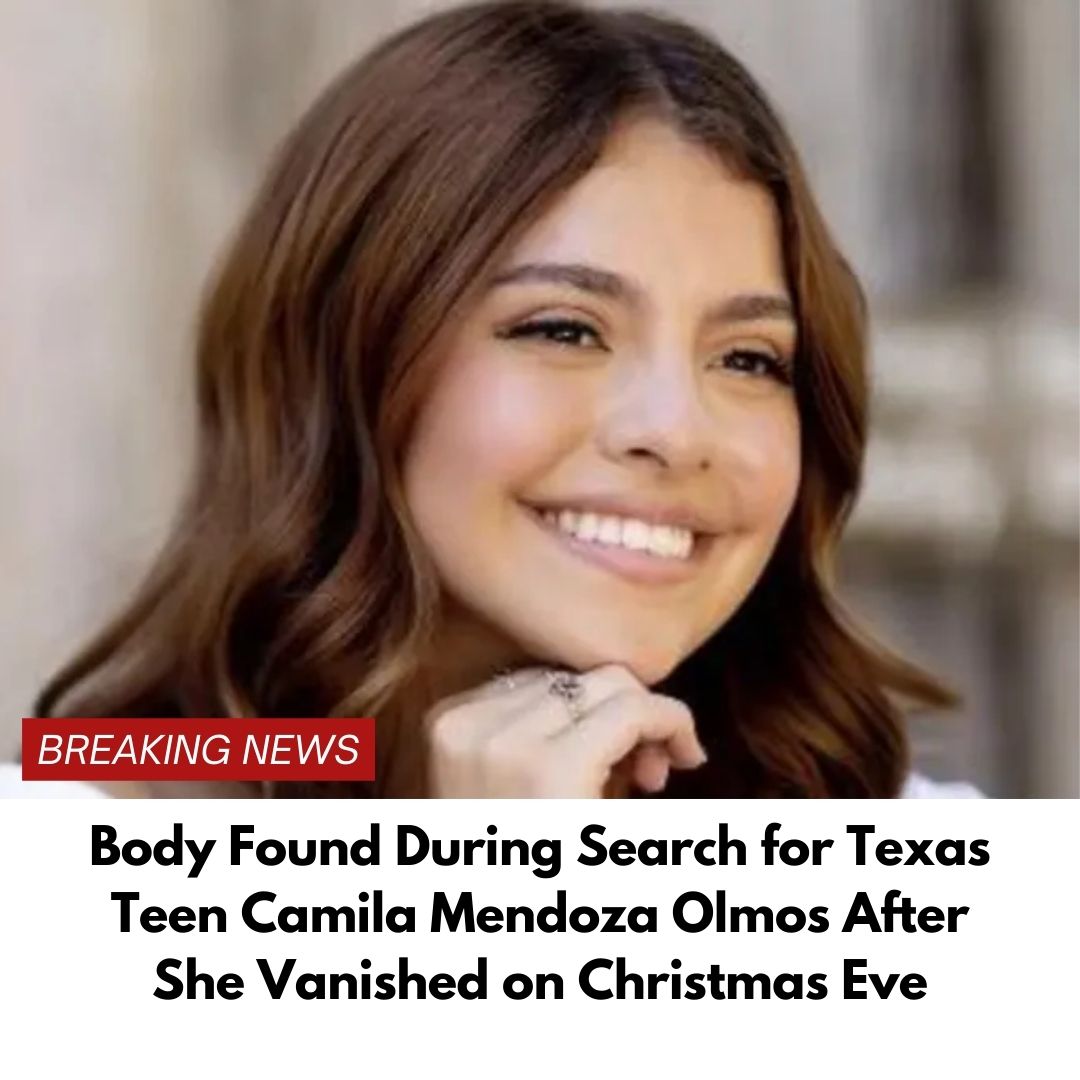 Body Found During Search for Texas Teen Camila Mendoza Olmos After She Vanished on Christmas Eve