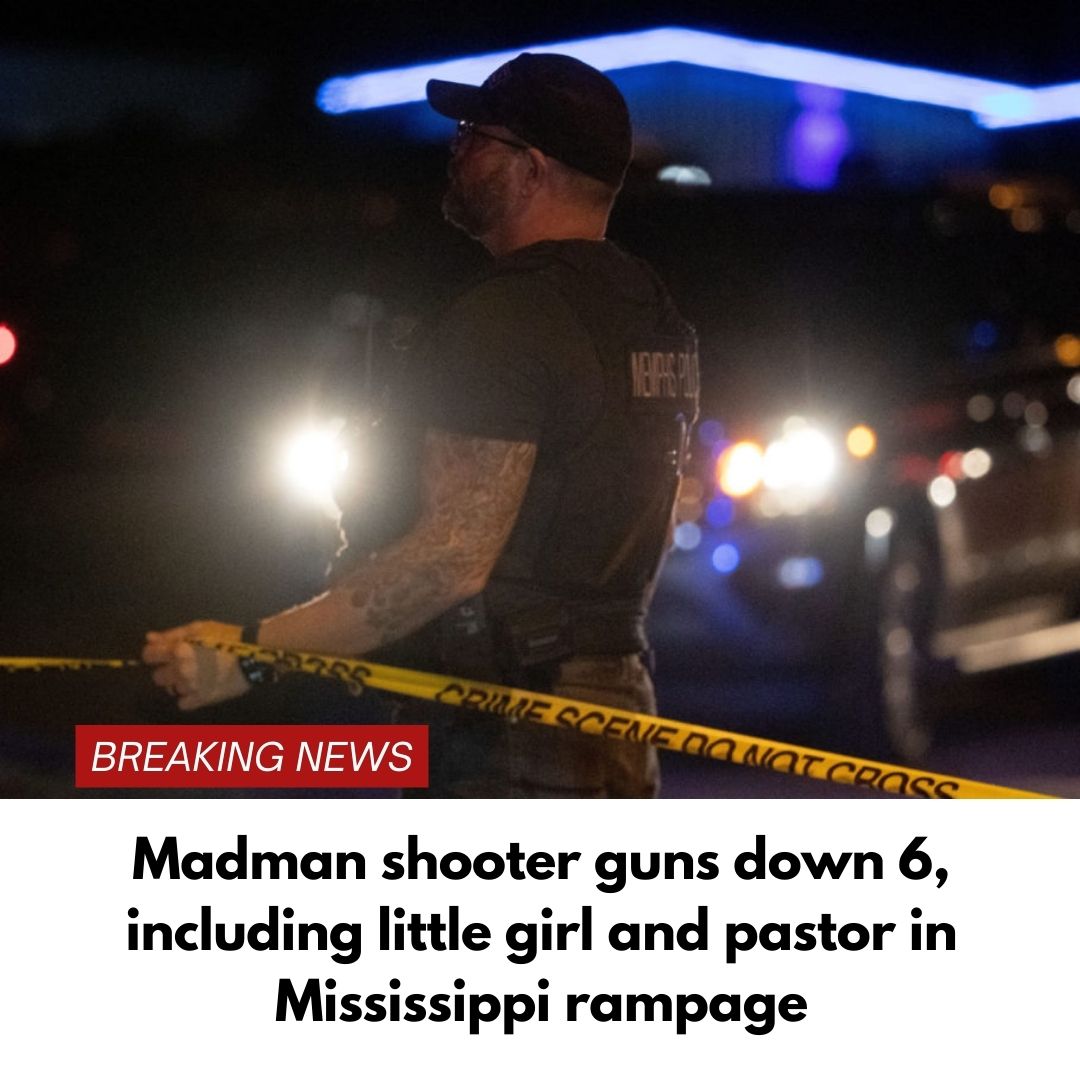 Madman shooter guns down 6, including little girl and pastor in Mississippi rampage