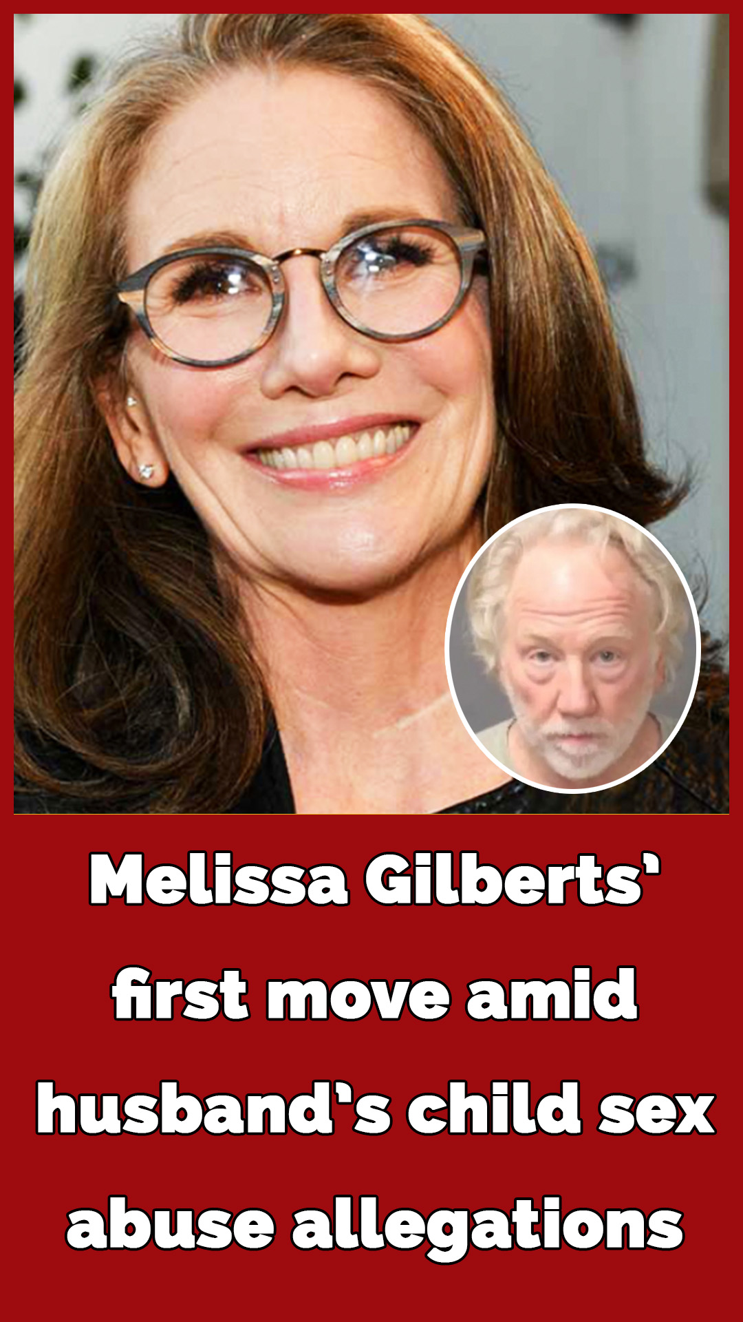 Melissa Gilberts’ move amid husband’s child sex abuse allegations