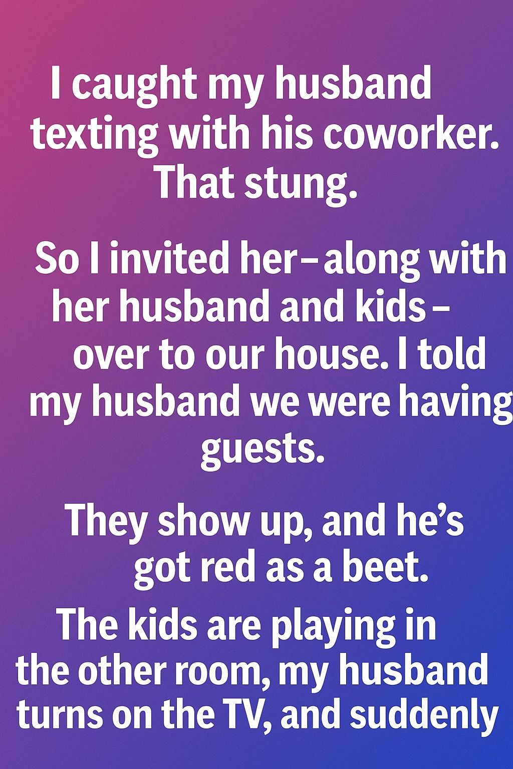 What Happened When I Invited My Husband’s Coworker Over