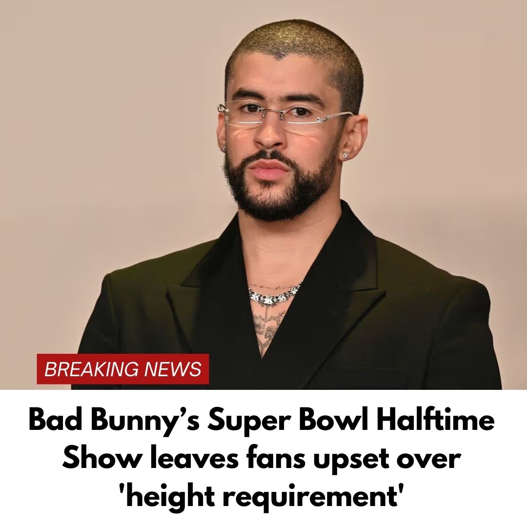 Bad Bunny’s Super Bowl Halftime Show leaves fans upset over ‘height requirement’