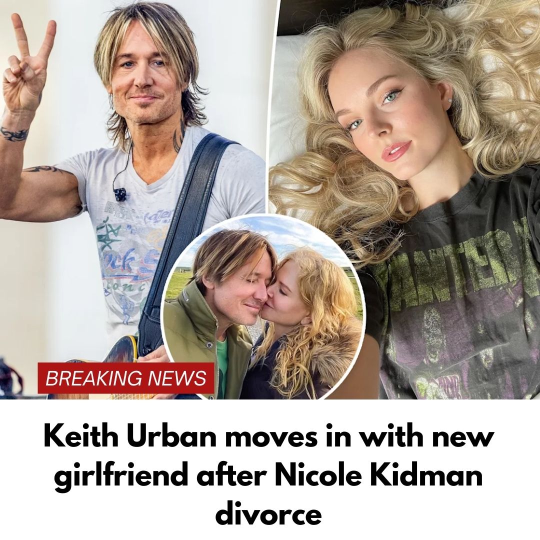 Keith Urban moves in with new girlfriend after Nicole Kidman divorce