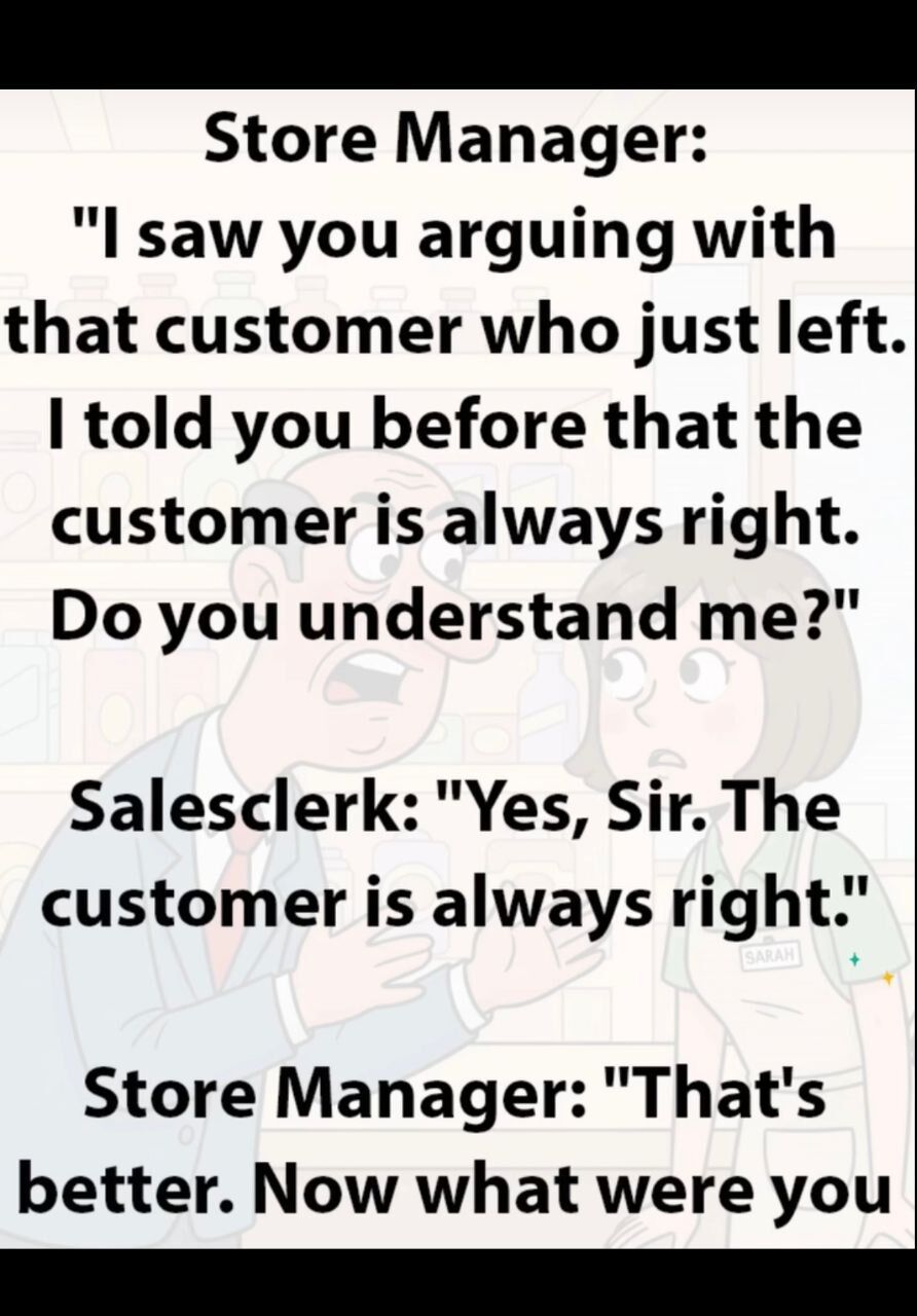 Argument With Customer.