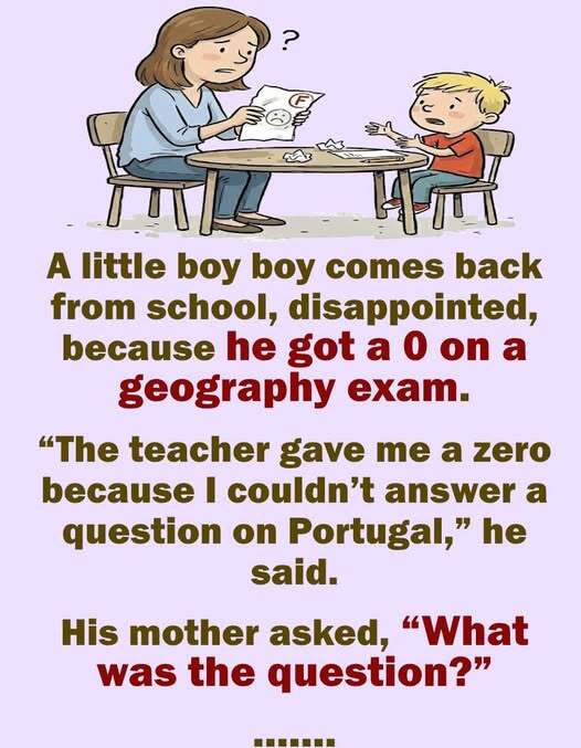 A little boy got a 0 on a geography exam.