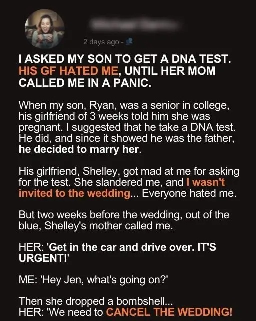I Asked My Son To Get A Dna Test. His Gf Hated Me, Until Her Mom Called Me In A Panic.