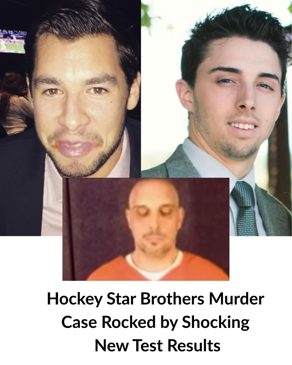 Hockey Star Brothers Murder Case Rocked by Shocking New Test Results