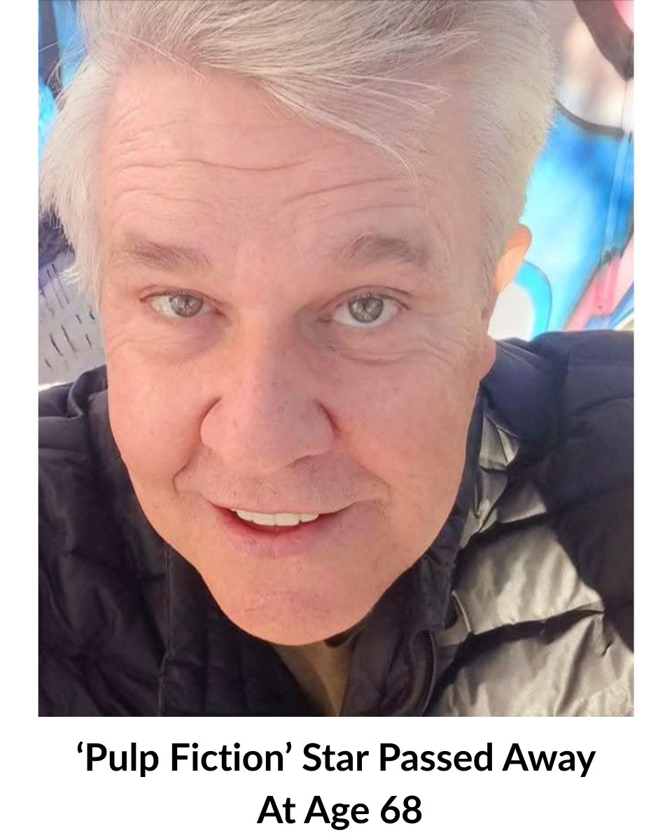 ‘Pulp Fiction’ Star Passed Away At Age 68