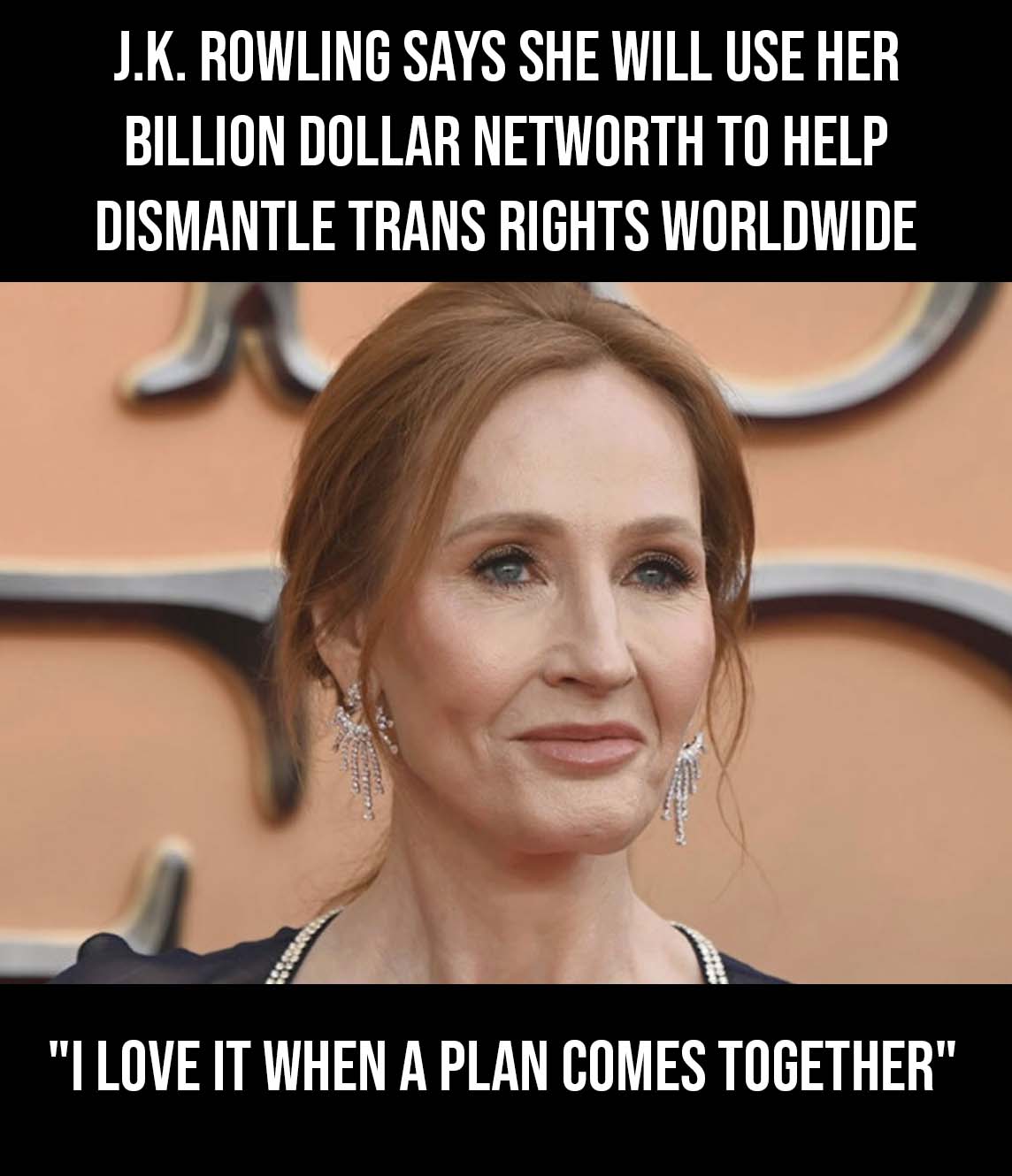 J.K. Rowling commits her wealth to dismantling trans rights!