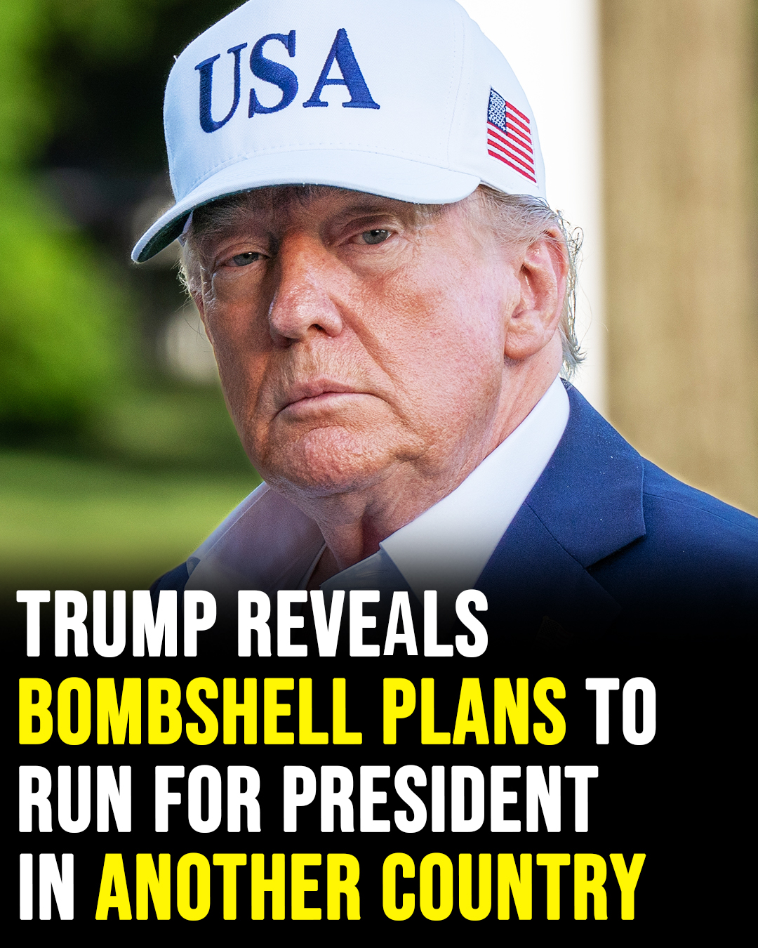 Donald Trump reveals bombshell plans to run for president in another country!
