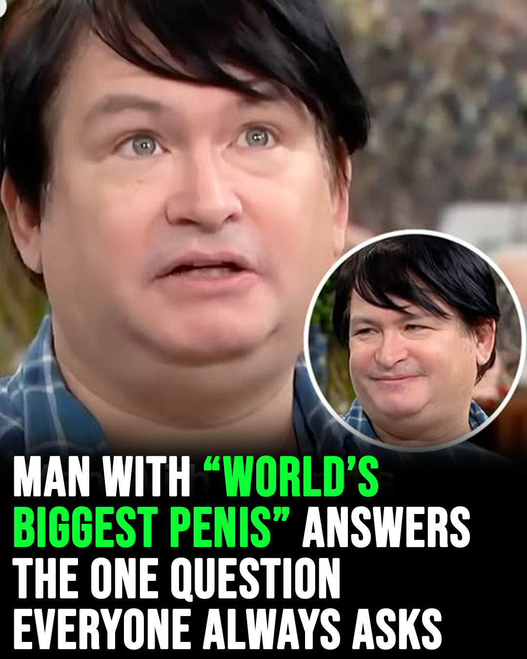 Man with world’s biggest p***s claims many A-list hookups!