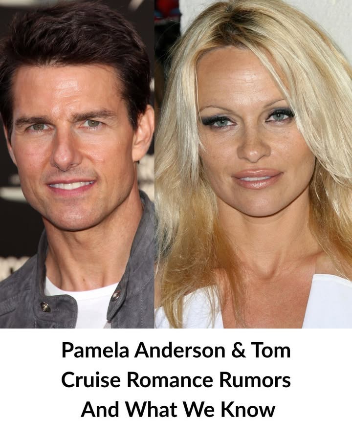 Pamela Anderson & Tom Cruise Romance Rumors And What We Know!