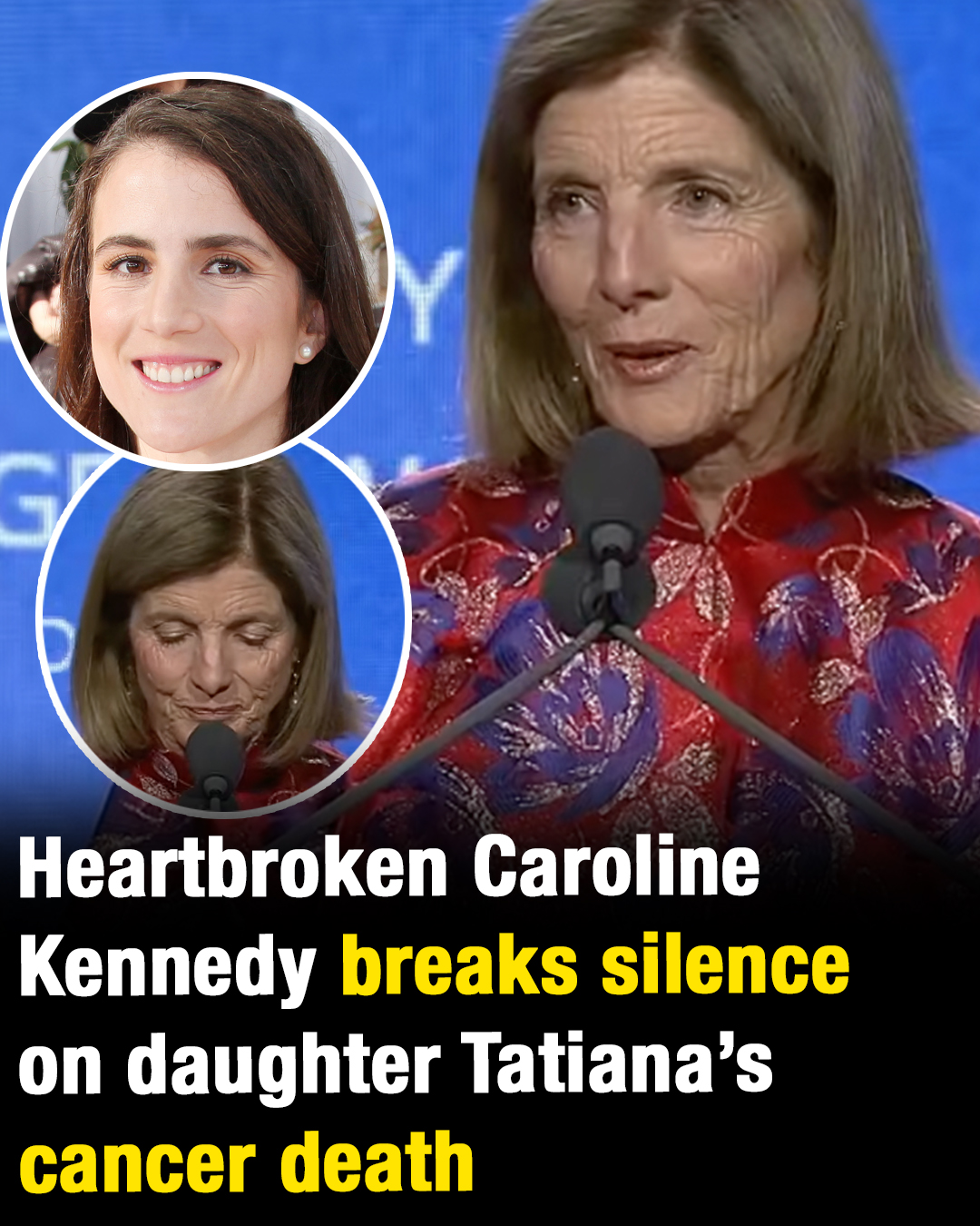 Heartbroken Caroline Kennedy breaks silence on daughter Tatiana’s cancer death!