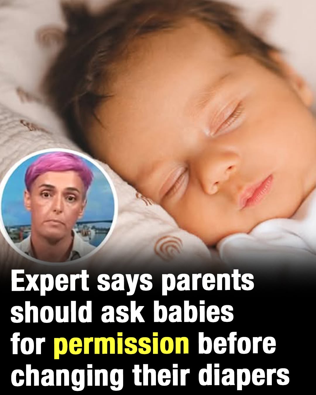 Expert tells parents to ask baby’s consent when changing diapers!
