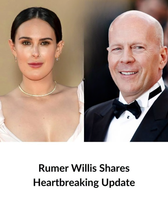 Rumer Willis Shares Emotional Update on Dad Bruce Willis