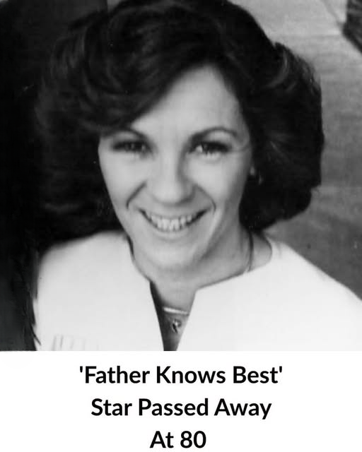 ‘Father Knows Best’ Star Dies at 80 💔