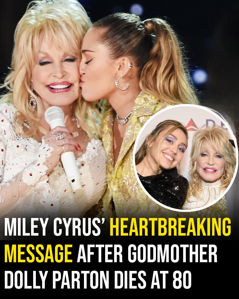 Miley Cyrus Shares Heartbreaking Message After Godmother Dolly Parton Dies at 80. 💔